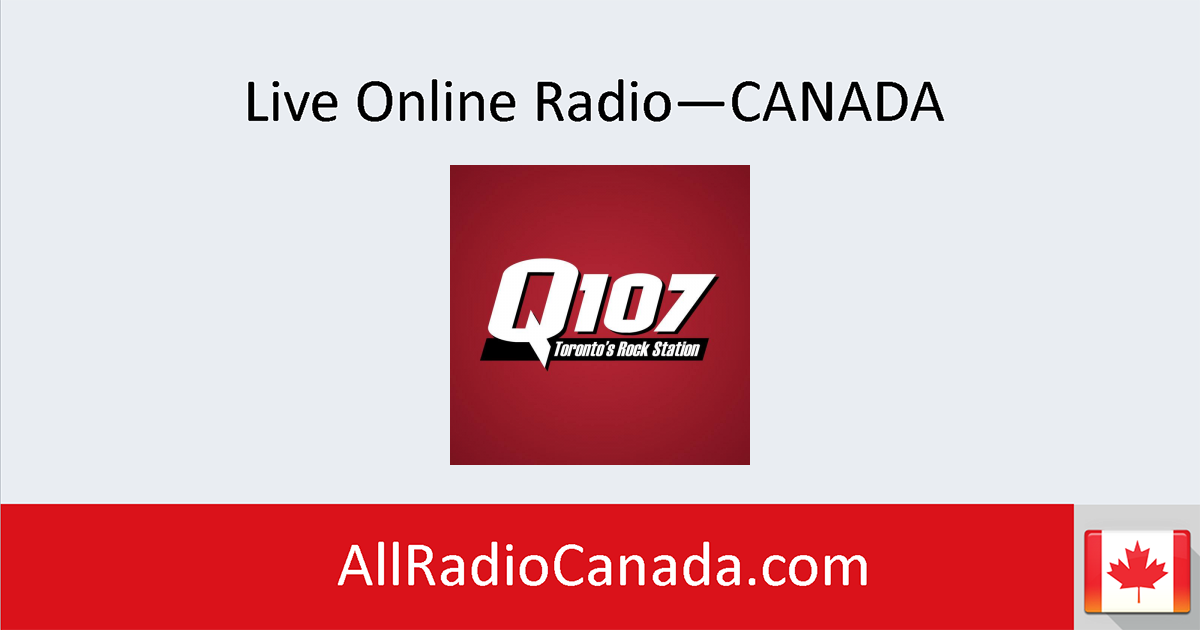 Q107 Live - Radio Online Canada